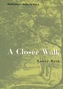 Cover of: A closer walk: meditating on hymns for year A