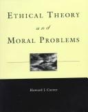 Cover of: Ethical theory and moral problems | 