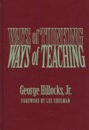 Cover of: Ways of thinking, ways of teaching