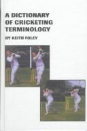 Cover of: A dictionary of cricketing terminology