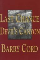 Cover of: Last chance at Devil's Canyon by Barry Cord