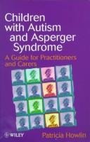 Cover of: Children with autism and Asperger syndrome by Patricia Howlin