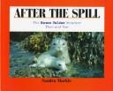 Cover of: After the spill by Sandra Markle