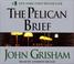 Cover of: The Pelican Brief (John Grishham)