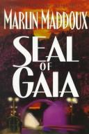 Cover of: Seal of Gaia: a novel of the Antichrist