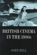 Cover of: British cinema in the 1980's by Hill, John