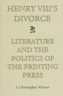Cover of: Henry VIII's divorce: literature and the politics of the printing press