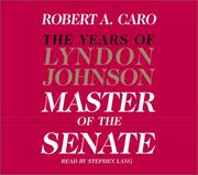 Cover of: The Master of the Senate (The Years of Lyndon Johnson, Volume 3) | Robert A. Caro
