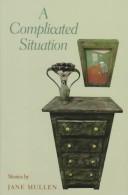 Cover of: A complicated situation by Jane Mullen