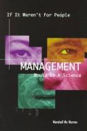 Cover of: If it weren't for people, management would be a science