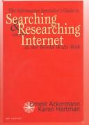 Cover of: The information specialist's guide to searching and researching on the Internet and the World Wide Web by Ernest C. Ackermann