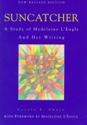 Cover of: Suncatcher: a study of Madeleine L'Engle and her writing