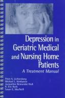 Cover of: Depression in geriatric medical and nursing home patients: a treatment manual