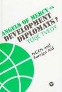 Cover of: Angels of mercy or development diplomats? by Terje Tvedt