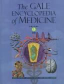 Cover of: The Gale encyclopedia of medicine