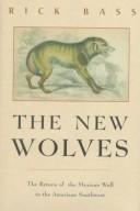 Cover of: The new wolves by Rick Bass