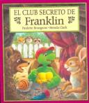 Cover of: El club secreto de Franklin by Paulette Bourgeois