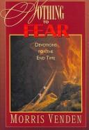 Cover of: Nothing to fear: devotions for the end time
