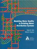 Cover of: Modeling water quality in drinking water distribution systems by Robert Maurice Clark