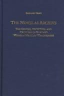 Cover of: The novel as archive: the genesis, reception, and criticism of Goethe's Wilhelm Meisters Wanderjahre