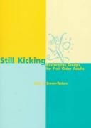 Cover of: Still kicking: restorative groups for frail older adults