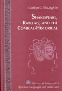 Cover of: Shakespeare, Rabelais, and the comical-historical