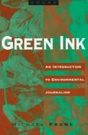 Cover of: Green ink: an introduction to environmental journalism