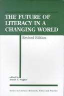 Cover of: The future of literacy in a changing world by edited by Daniel A. Wagner.