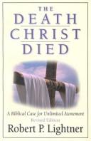 Cover of: The death Christ died by Robert Paul Lightner