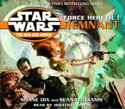 Cover of: Force Heretic I: Remnant (Star Wars: The New Jedi Order, Book 15) by Sean Williams, Shane Dix