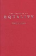 Cover of: The politics of equality: Hubert H. Humphrey and the African American freedom struggle