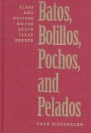 Cover of: Batos, bolillos, pochos, & pelados by Chad Richardson