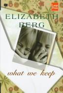 Cover of: What we keep: a novel