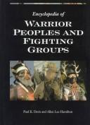 Cover of: Encyclopedia of warrior peoples and fighting groups by Davis, Paul K.