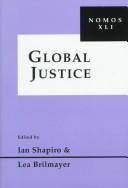 Cover of: Global justice by edited by Ian Shapiro and Lea Brilmayer.