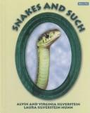 Snakes and such by Alvin Silverstein