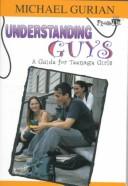 Cover of: Understanding guys by Michael Gurian