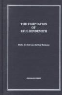 Cover of: The temptation of Paul Hindemith: Mathis der Maler as a spiritual testimony