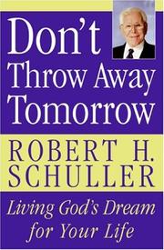 Cover of: Don't Throw Away Tomorrow by Robert Harold Schuller, Robert Harold Schuller