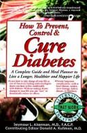 Cover of: How to prevent, control & cure diabetes by Seymour L. Alterman