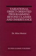 Cover of: Variational object-oriented programming beyond classes and inheritance | Mira Mezini