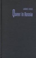 Cover of: Queer in Russia by Laurie Essig