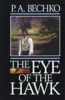 Cover of: The eye of the hawk by P. A. Bechko