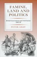 Cover of: Famine, land, and politics: British government and Irish society, 1843-1850