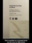 Cover of: Social partnership at work: workplace relations in post-unification Germany