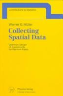 Cover of: Collecting spatial data: optimum design of experiments for random fields