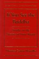 Cover of: If you see the Buddha by Thomas Gaiton Marullo