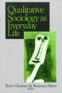 Cover of: Qualitative sociology as everyday life by Barry Glassner & Rosanna Hertz, editors.