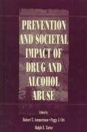 Cover of: Prevention and societal impact of drug and alcohol abuse