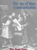 Cover of: The age of mass communication by Wm. David Sloan, editor.